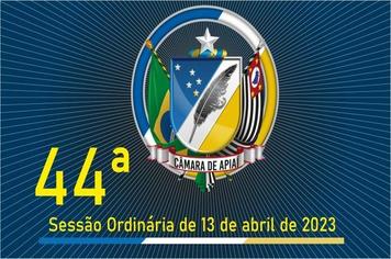 44ª SESSÃO ORDINÁRIA DE 13 DE ABRIL DE 2023