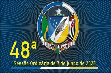 48ª SESSÃO ORDINÁRIA DE 7 DE JUNHO DE 2023