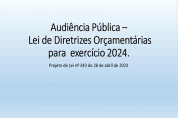 AUDIÊNCIA PÚBLICA - LDO PARA EXERCÍCIO DE 2024